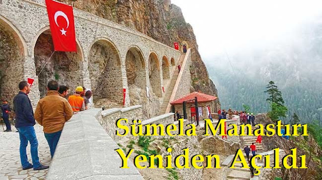 Sümela Manastırı Yeniden Açıldı