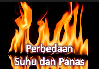 Perbedaan Suhu dan Panas