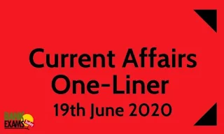 Current Affairs One-Liner: 19th June 2020