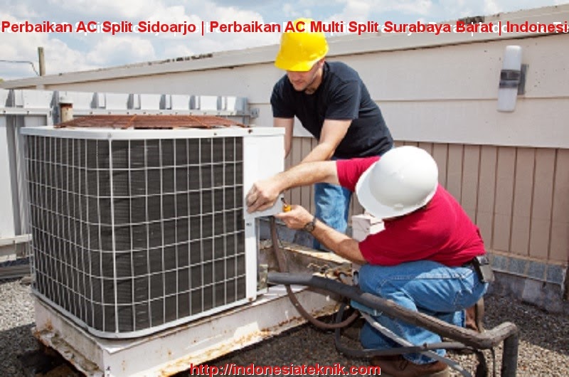 Perbaikan AC Split Sidoarjo | Perbaikan AC Multi Split Surabaya Barat | Indonesia Teknik