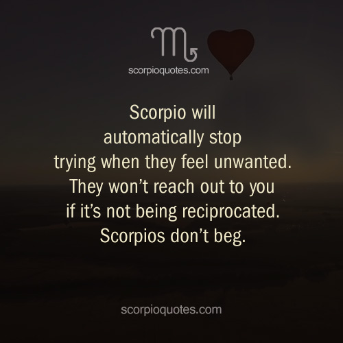 Scorpio Will Stop Trying When They Feel Unwanted Scorpio Quotes