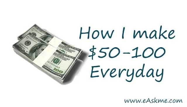 Secret : How I make $50-100 everyday from Blogging: eAskme