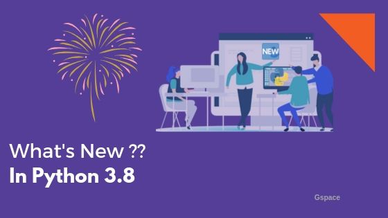 What's new in Python 3.8??