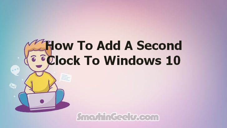Adding a Second Clock to Windows 10: A Simple How-To Guide