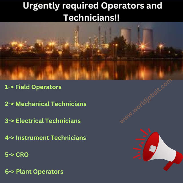 Urgently required Operators and Technicians!!