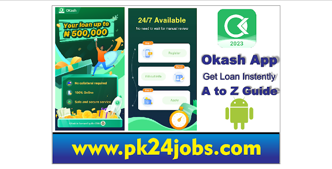 OKash Loan App - PK24JOBS