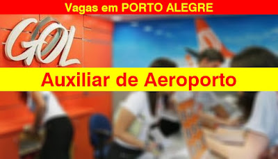 Gol abre vagas para Auxiliar de Aeroporto em Porto Alegre