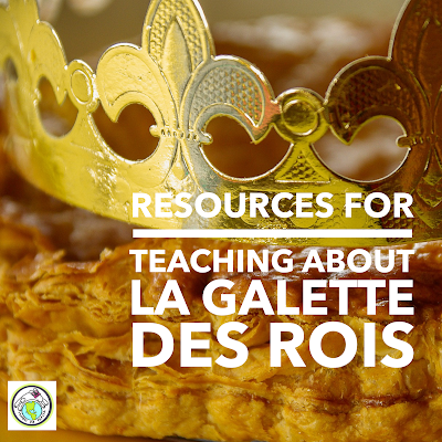 Resources for Teaching about La Galette des Rois in French class