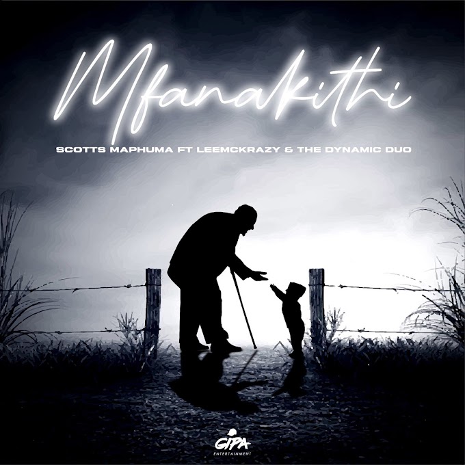 Scotts Maphuma - Mfanakithi feat. LeeMcKrazy & The Dynamic Duo [Exclusivo 2024] (Download Mp3)
