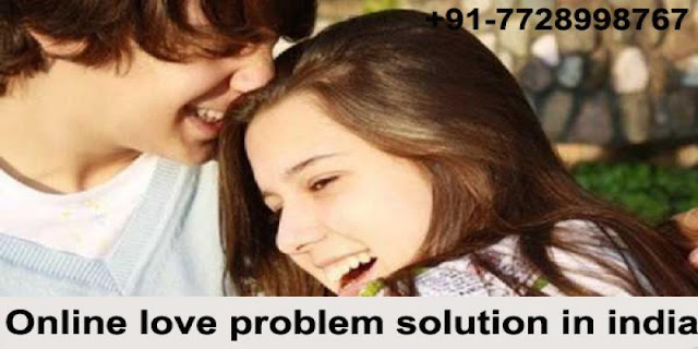 How to get online solution for love problems? +91-7728998767