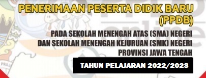 Jadwal dan Juknis PPDB SMA SMK Provinsi Jawa Tengah Tahun Pelajaran 2022/2023