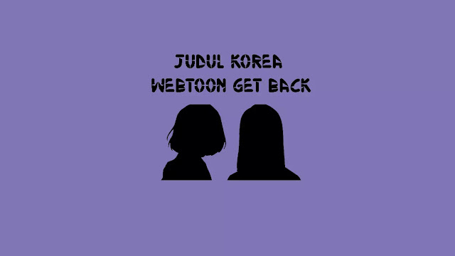 Judul Asli Webtoon GET BACK di situs Naver Korea