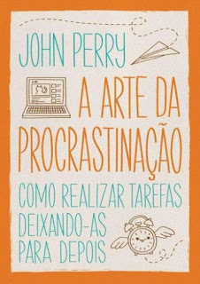 A arte da procrastinação, de John Perry