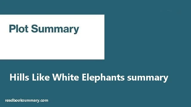 hills like white elephants analysis, hills like elephants summary