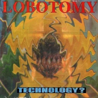 Lobotomy - Technology? (1996)