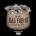 ¡Nuevo! Tru-Life ft Rick Ross & Velous - Bag For It (Audio)