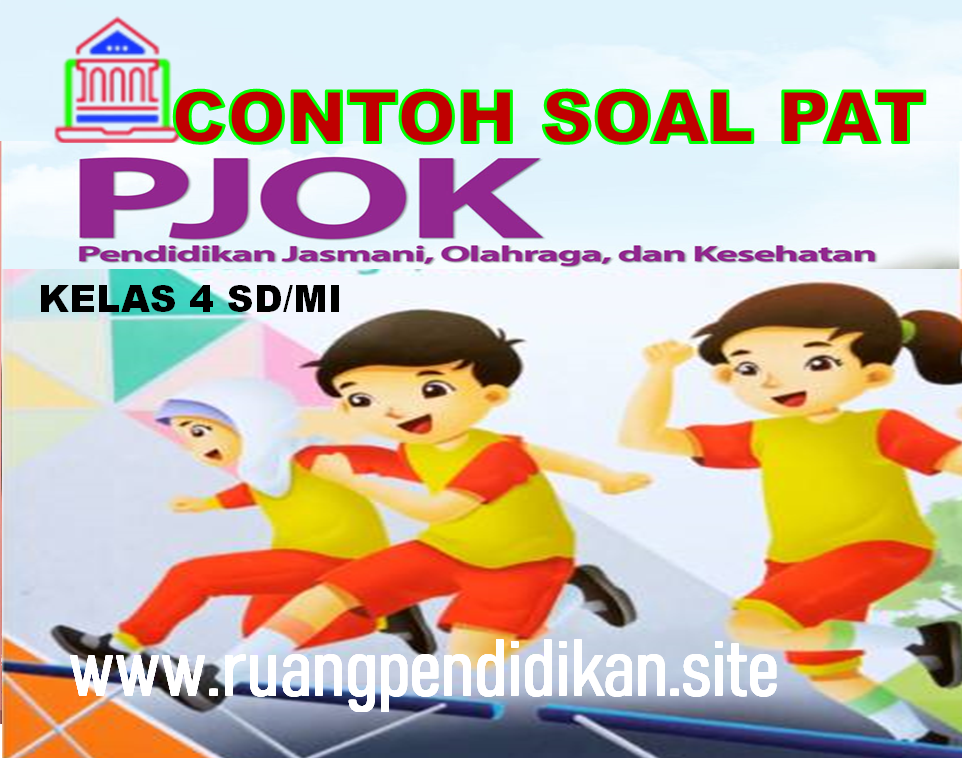 Soal Dan Kunci Jawaban PAT/UKK PJOK