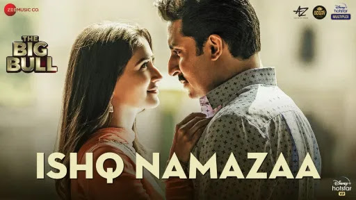 Ishq Namazaa Lyrics | The Big Bull