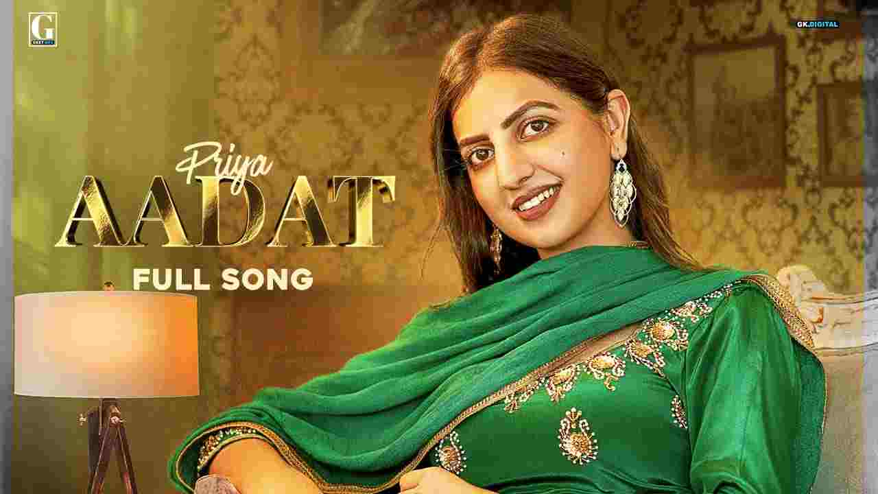 आदत Aadat Lyrics in Hindi Priya Punjabi Song