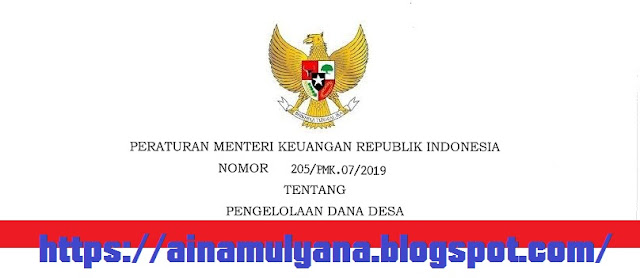  Permenkeu (PMK) Nomor 205/PMK.07/2019 Tentang Pengelolaan Dana Desa Tahun 2020-2021 