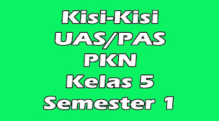 kisi-kisi uas pkn kelas 5 semester 1