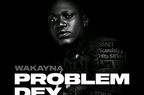 Wakayna - Problem Dey ( www.EweGhana.Net ) EweGhana