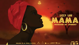 AUDIO | Lizy Lee – Mama (Mp3 Audio Download)