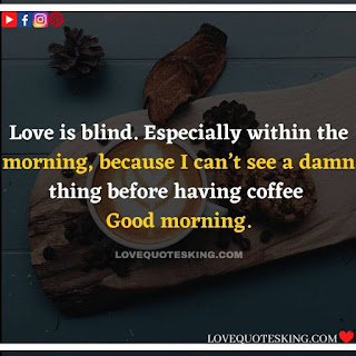 Good morning message for lover in english | Morning motivation quotes in english |  Good morning quotes for wife in english | Good morning message for wife in english