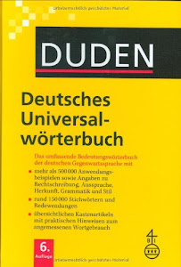 Duden - Deutsches Universalwörterbuch: Das umfassende Bedeutungswörterbuch der deutschen Gegenwartssprache