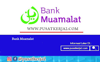 Lowongan Kerja Mulia Teller SMA SMK APril 2022 Bank Muamalat Indonesia