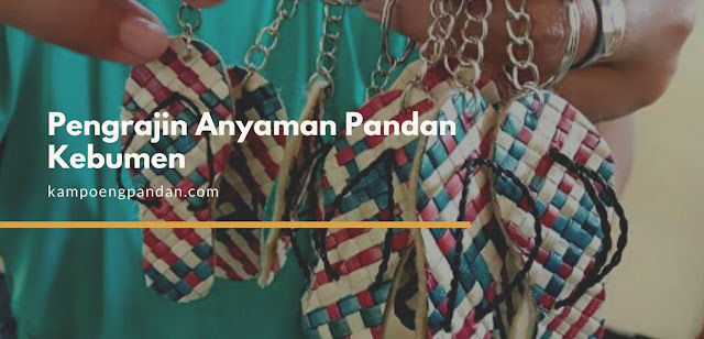 Pengrajin Anyaman  Pandan  Kebumen  Kampoeng Pandan 