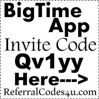 Big Time App Sign up Bonus 2023, BigTime App Reviews, BigTime App Referral Code 2023