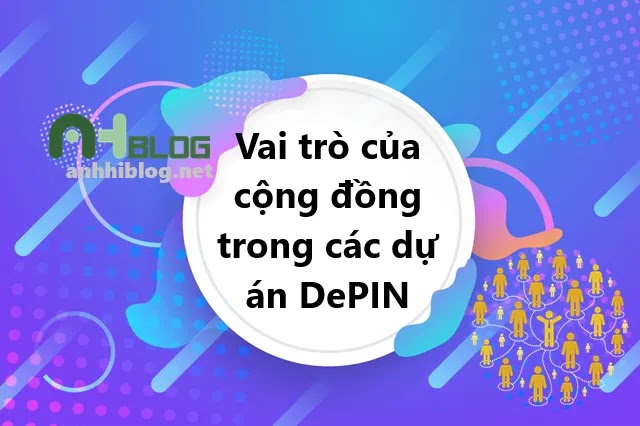 Vai trò của cộng đồng trong sự thành công của các dự án DePIN
