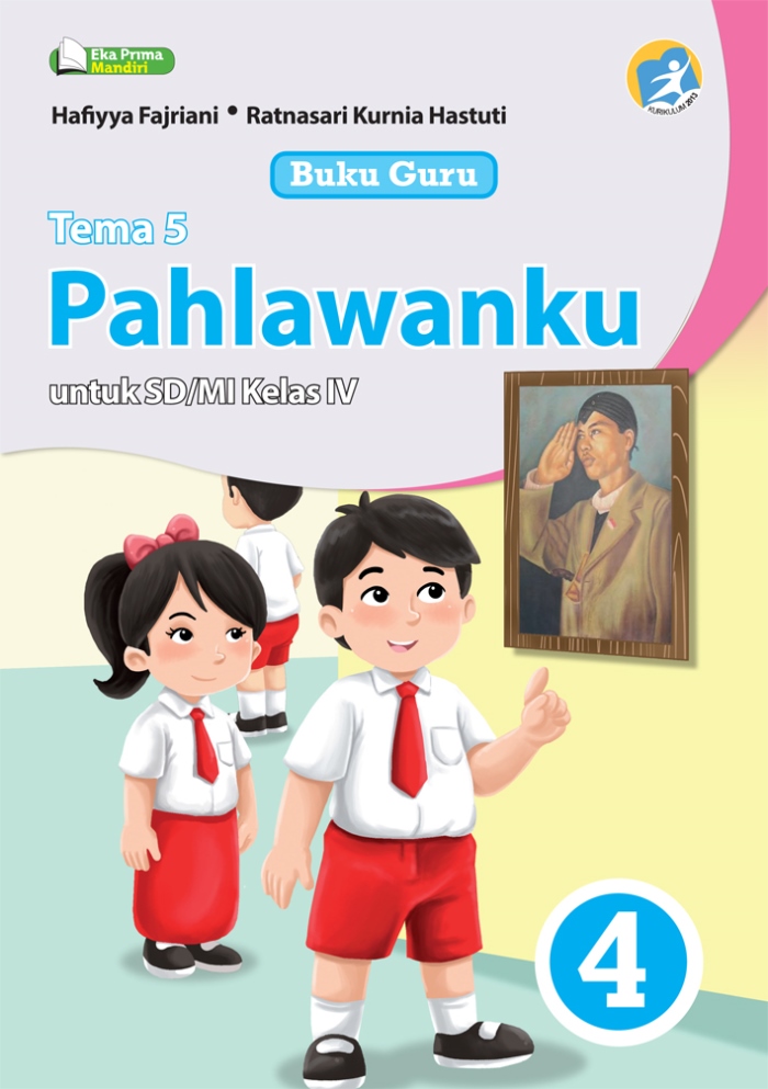 Buku Guru Tema 5 Pahlawanku untuk SD/MI Kelas IV Kurikulum 2013