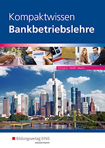 Bankbetriebslehre / Kompaktwissen: Kompaktwissen Bankbetriebslehre: Schülerband