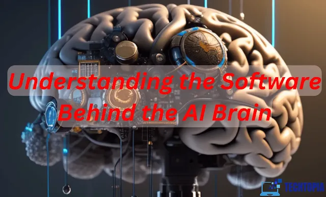 Understanding the Software Behind the AI Brain