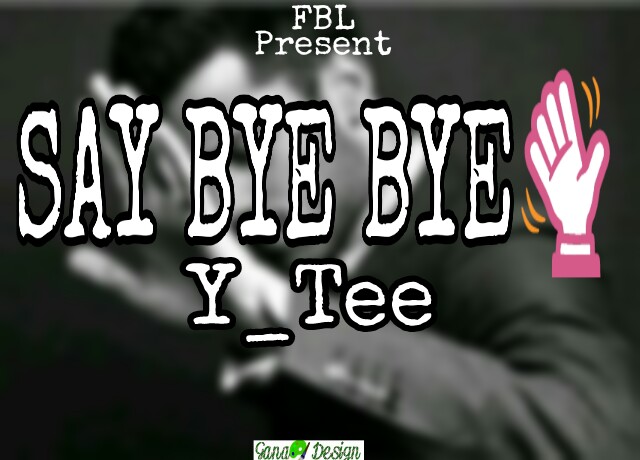 Say bye bye Music | By Y_Tee