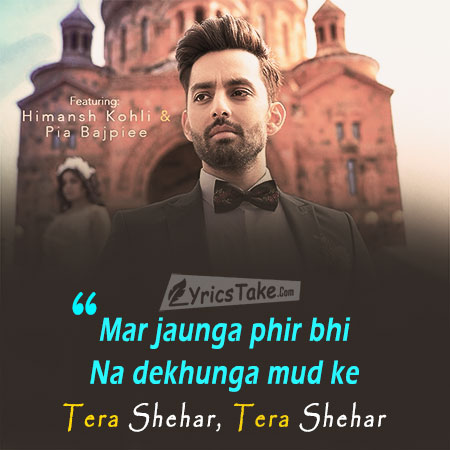 Tera Shehar Lyrics – Mohd Kalam | Himansh Kohli