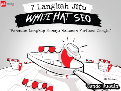 7 Langkah Jitu White Hat SEO Sando Husain