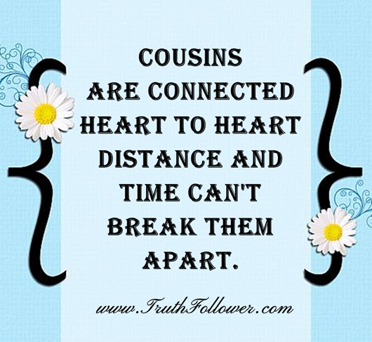 Cousins are Connected Heart to Heart