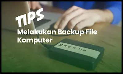 Tips Melakukan Backup File Komputer