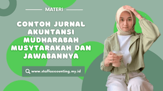 Contoh Jurnal Akuntansi Mudharabah Musytarakah dan Jawabannya