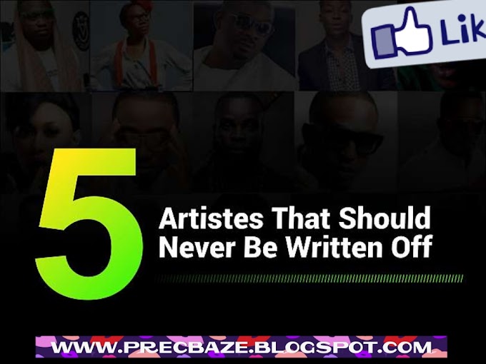 Top 5 Nigerian Artistes That Should Never Be Written Off (No. 1 Is Better Than Burna Boy)