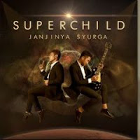Download Lagu Superchild Janjinya Syurga MP (4.25 MB) Superchild - Janjinya Syurga MP3