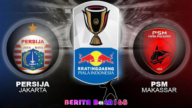 Jadwal Leg Kedua Final Piala Indonesia PSM Makassar Vs Persija