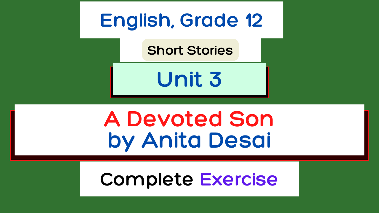 A Devoted Son by Anita Desai Exercise, Questions and Answers | NEB Compulsory English Support, Guide 2080