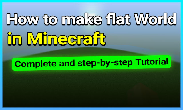 How to make flat World in Minecraft