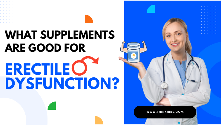 What-Supplements-Are-Good-for-Erectile-Dysfunction