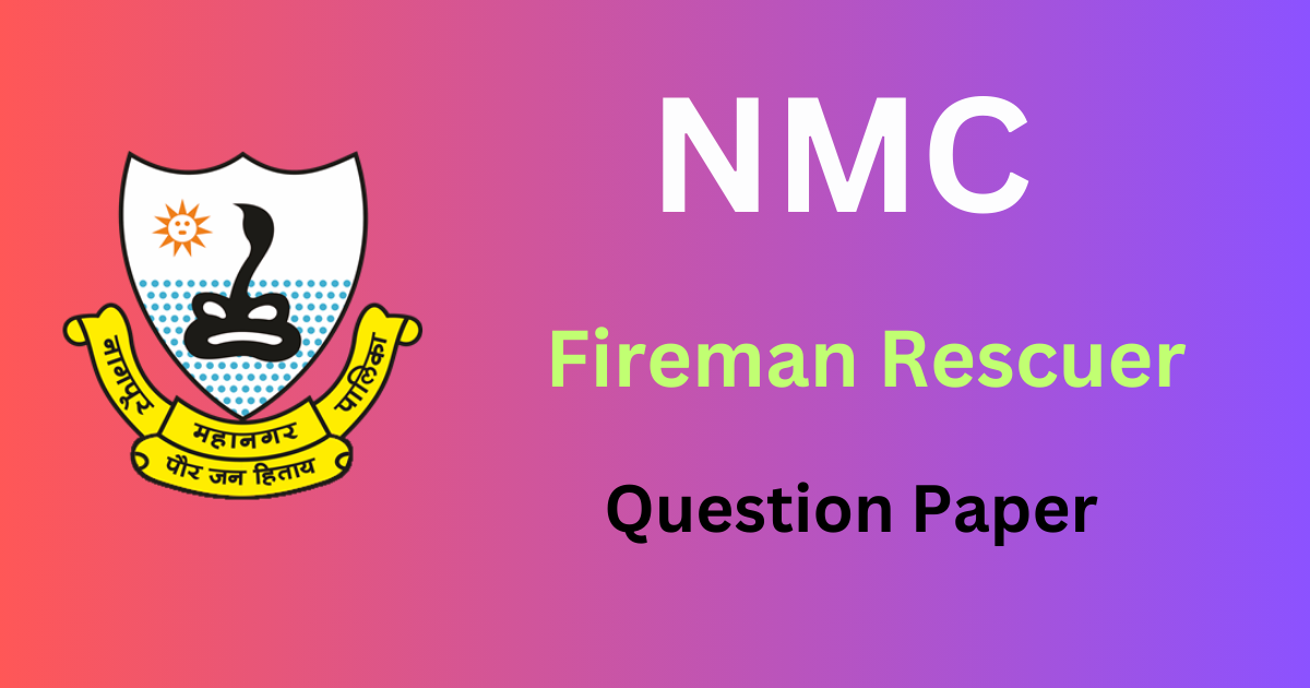 NMC Fireman Rescuer Previous Question Papers PDF