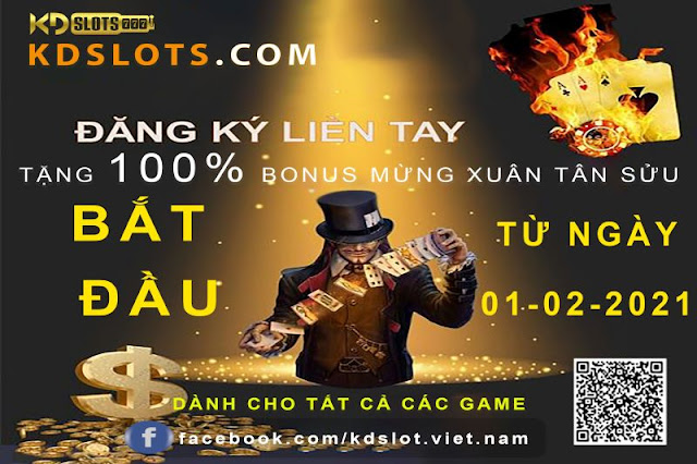 KDSLOTS TẶNG 100% BONUS MỪNG XUÂN TÂN SỬU